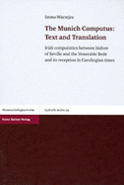bokomslag The Munich Computus: Text and Translation: Irish Computistics Between Isidore of Seville and the Venerable Bede and Its Reception in Carolingian Times