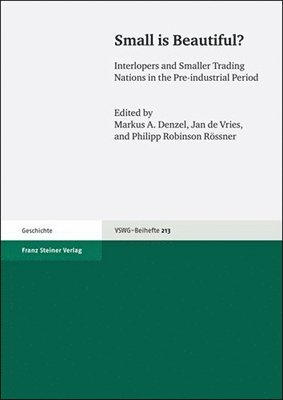 bokomslag Small Is Beautiful?: Interlopers and Smaller Trading Nations in the Pre-Industrial Period. Proceedings of the Xvth World Economic History Congress in
