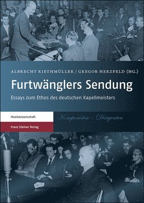 bokomslag Furtwanglers Sendung: Essays Zum Ethos Des Deutschen Kapellmeisters