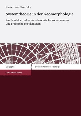 Kirsten Von Elverfeldt - Systemtheorie in Der Geomorphologie: Problemfelder, Erkenntnistheoretische Konsequenzen Und Praktische Implikationen, Häftad. Tillgänglighet: Tillfälligt slut