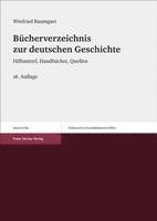 Bucherverzeichnis Zur Deutschen Geschichte: Hilfsmittel, Handbucher, Quellen 1