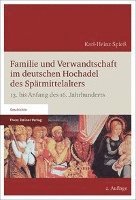 bokomslag Familie Und Verwandtschaft Im Deutschen Hochadel Des Spatmittelalters: 13. Bis Anfang Des 16. Jahrhunderts