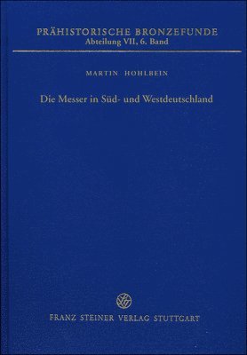 Martin Hohlbein - Die Messer in Sud- Und Westdeutschland, Inbunden