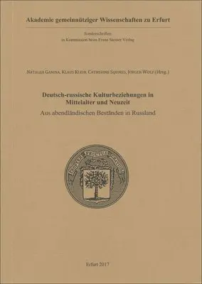 Natalija Ganina, Klaus Klein - Deutsch-Russische Kulturbeziehungen in Mittelalter Und Neuzeit: Aus Abendländischen Beständen in Russland, Häftad. Tillgänglighet: Lägg i varukorg