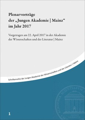 Christina Globke, Andreas Haupt - Plenarvortrage Der 'Jungen Akademie / Mainz' Im Jahr 2017: Vorgetragen Am 22. April 2017 in Der Akademie Der Wissenschaften Und Der Literatur / Mainz, Häftad. Tillgänglighet: Lägg i varukorg