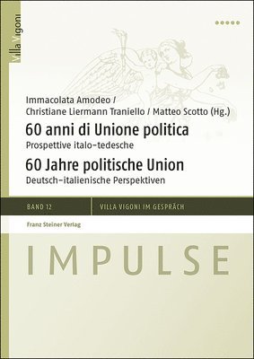 Immacolata Amodeo, Christiane Liermann Traniello - 60 Anni Di Unione Politica / 60 Jahre Politische Union: Prospettive Italo-Tedesche / Deutsch-Italienische Perspektiven, Häftad. Tillgänglighet: Lägg i varukorg