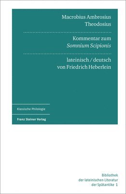 Friedrich Heberlein - Macrobius Ambrosius Theodosius: Kommentar Zum 'Somnium Scipionis', Inbunden