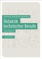 Ralf Tenberg, Alexandra Bach, Daniel Pittich - Didaktik Technischer Berufe: Band 2 - PRAXIS & Reflexion, Häftad