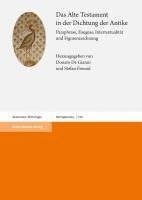 bokomslag Das Alte Testament in Der Dichtung Der Antike: Paraphrase, Exegese, Intertextualitat Und Figurenzeichnung