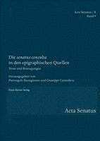 bokomslag Die 'Senatus Consulta' in Den Epigraphischen Quellen: Texte Und Bezeugungen