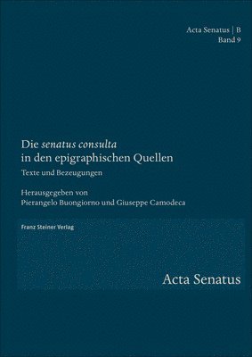 bokomslag Die 'Senatus Consulta' in Den Epigraphischen Quellen: Texte Und Bezeugungen
