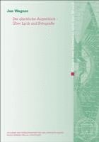 Jan Wagner - Der Gluckliche Augenblick - Uber Lyrik Und Fotografie, Häftad