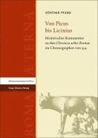 bokomslag Von Picus Bis Licinius: Historischer Kommentar Zu Den 'Chronica Urbis Romae' Im Chronographen Von 354
