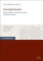 bokomslag Cursing for Justice: Magic, Disputes, and the Lawcourts in Classical Athens