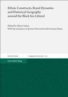 Ethnic Constructs, Royal Dynasties and Historical Geography Around the Black Sea Littoral 1