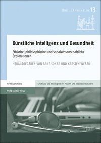 bokomslag Kunstliche Intelligenz Und Gesundheit: Ethische, Philosophische Und Sozialwissenschaftliche Explorationen