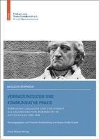 Verwaltungslogik Und Kommunikative Praxis: Wirtschaft, Religion Und Gesundheit ALS Gegenstand Von Burokratie in Deutschland 1930-1960 1