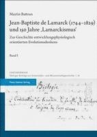 Jean-Baptiste de Lamarck (1744-1829) Und 150 Jahre 'Lamarckismus': Zur Geschichte Entwicklungsphysiologisch Orientierten Evolutionsdenkens 1
