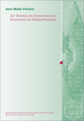 Die Vitalitat Des Antisemitismus. Konstanten Der Mahler-Rezeption 1