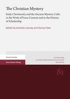 Annelies Lannoy, Danny Praet - The Christian Mystery: Early Christianity and the Ancient Mystery Cults in the Work of Franz Cumont and in the History of Scholarship, Häftad