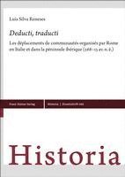 Deducti, Traducti: Les Deplacements de Communautes Organises Par Rome En Italie Et Dans La Peninsule Iberique (268-13 Av. N. E.) 1