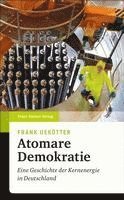 bokomslag Atomare Demokratie: Eine Geschichte Der Kernenergie in Deutschland