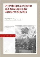 bokomslag Die Politik in Der Kultur Und Den Medien Der Weimarer Republik