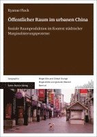 bokomslag Offentlicher Raum Im Urbanen China: Soziale Raumproduktion Im Kontext Stadtischer Marginalisierungsprozesse