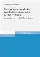 bokomslag Die Kreditgenossenschaften Westdeutschlands Nach Dem Zweiten Weltkrieg: Ideologischer Und Wirtschaftlicher Neubeginn