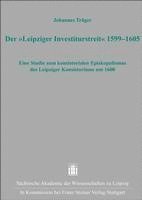 bokomslag Der 'Leipziger Investiturstreit' 1599-1605: Eine Studie Zum Konsistorialen Episkopalismus Des Leipziger Konsistoriums Um 1600