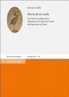 Storia Di Un Esule: L'Evoluzione Della Poesia Dell'esilio Di Ovidio Dai 'Tristia' Alle 'Epistulae Ex Ponto'