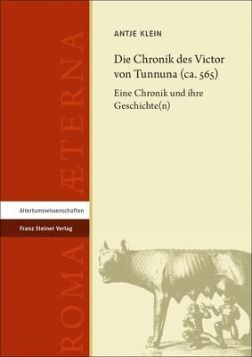 bokomslag Die Chronik Des Victor Von Tunnuna (Ca. 565): Eine Chronik Und Ihre Geschichte(n)