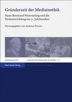 bokomslag Grunderzeit Der Medizinethik: Hans-Bernhard Wuermeling Und Die Fachentwicklung Ins 21. Jahrhundert