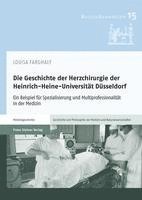bokomslag Die Geschichte Der Herzchirurgie Der Heinrich-Heine-Universitat Dusseldorf: Ein Beispiel Fur Spezialisierung Und Multiprofessionalitat in Der Medizin