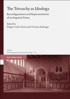 bokomslag The Tetrarchy as Ideology: Reconfigurations and Representations of an Imperial Power