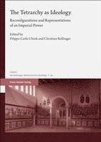 The Tetrarchy as Ideology: Reconfigurations and Representations of an Imperial Power 1