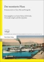bokomslag Der Montierte Fluss: Donaunarrative in Text, Film Und Fotografie