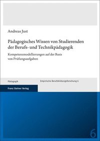 bokomslag Padagogisches Wissen Von Studierenden Der Berufs- Und Technikpadagogik: Kompetenzmodellierungen Auf Der Basis Von Prufungsaufgaben