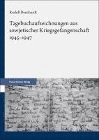 Tagebuchaufzeichnungen Aus Sowjetischer Kriegsgefangenschaft 1945-1947 1