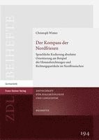 bokomslag Der Kompass Der Nordfriesen: Sprachliche Kodierung Absoluter Orientierung Am Beispiel Der Himmelsrichtungen Und Richtungspartikeln Im Nordfriesischen