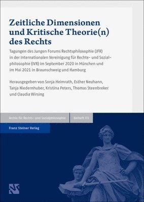 bokomslag Zeitliche Dimensionen Und Kritische Theorie(n) Des Rechts: Tagungen Des Jungen Forums Rechtsphilosophie (Jfr) in Der Internationalen Vereinigung Fur R