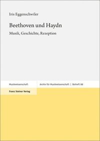 bokomslag Beethoven Und Haydn: Musik, Geschichte, Rezeption