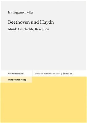 bokomslag Beethoven Und Haydn: Musik, Geschichte, Rezeption