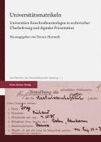 bokomslag Universitatsmatrikeln: Universitare Einschreibeunterlagen in Archivischer Uberlieferung Und Digitaler Prasentation