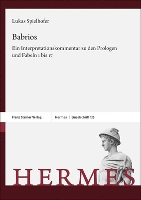 bokomslag Babrios: Ein Interpretationskommentar Zu Den Prologen Und Fabeln 1 Bis 17