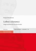 bokomslag Leibniz's Dynamics: Origin and Structure of a New Science