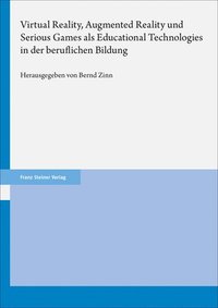 bokomslag Virtual Reality, Augmented Reality Und Serious Games ALS Educational Technologies in Der Beruflichen Bildung