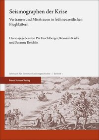 bokomslag Seismographen Der Krise: Vertrauen Und Misstrauen in Fruhneuzeitlichen Flugblattern