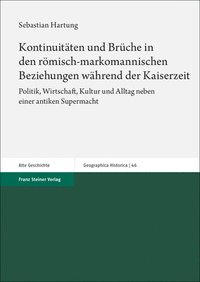 bokomslag Kontinuitaten Und Bruche in Den Romisch-Markomannischen Beziehungen Wahrend Der Kaiserzeit: Politik, Wirtschaft, Kultur Und Alltag Neben Einer Antiken