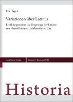Variationen Uber Latinus: Erzahlungen Uber Die Ursprunge Der Latiner Von Hesiod Bis Ins 3. Jahrhundert V. Chr.